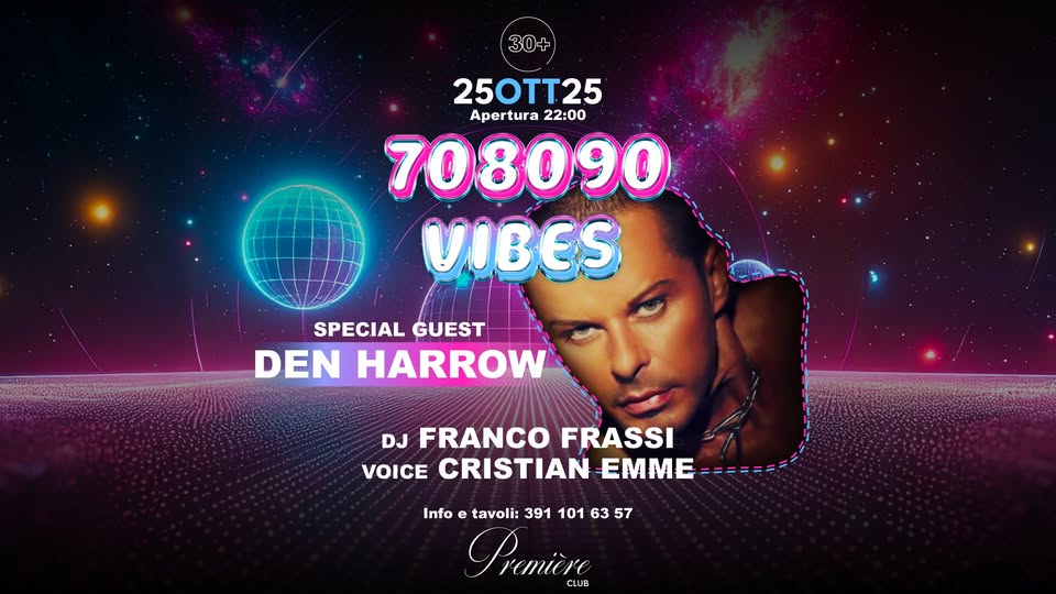 Evento 708090 Vibes – Den Harrow Locandina 708090 Vibes – Den Harrow - sabato 25 ottobre ore 22:00 - 00:00