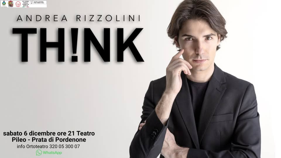 A Prata di Pordenone TH!NK spettacolo di mentalismo Potrebbe essere un'immagine raffigurante 1 persona e il seguente testo "成功 EpE G3EMO CENO N 愛高 NGHEL RELA ANDREA RIZZOLINI NK sabato 6 dicembre ore 21 Teatro Pileo -Prata di Pordenone info Ortoteatro 320 05 300 07 WhatsApp"