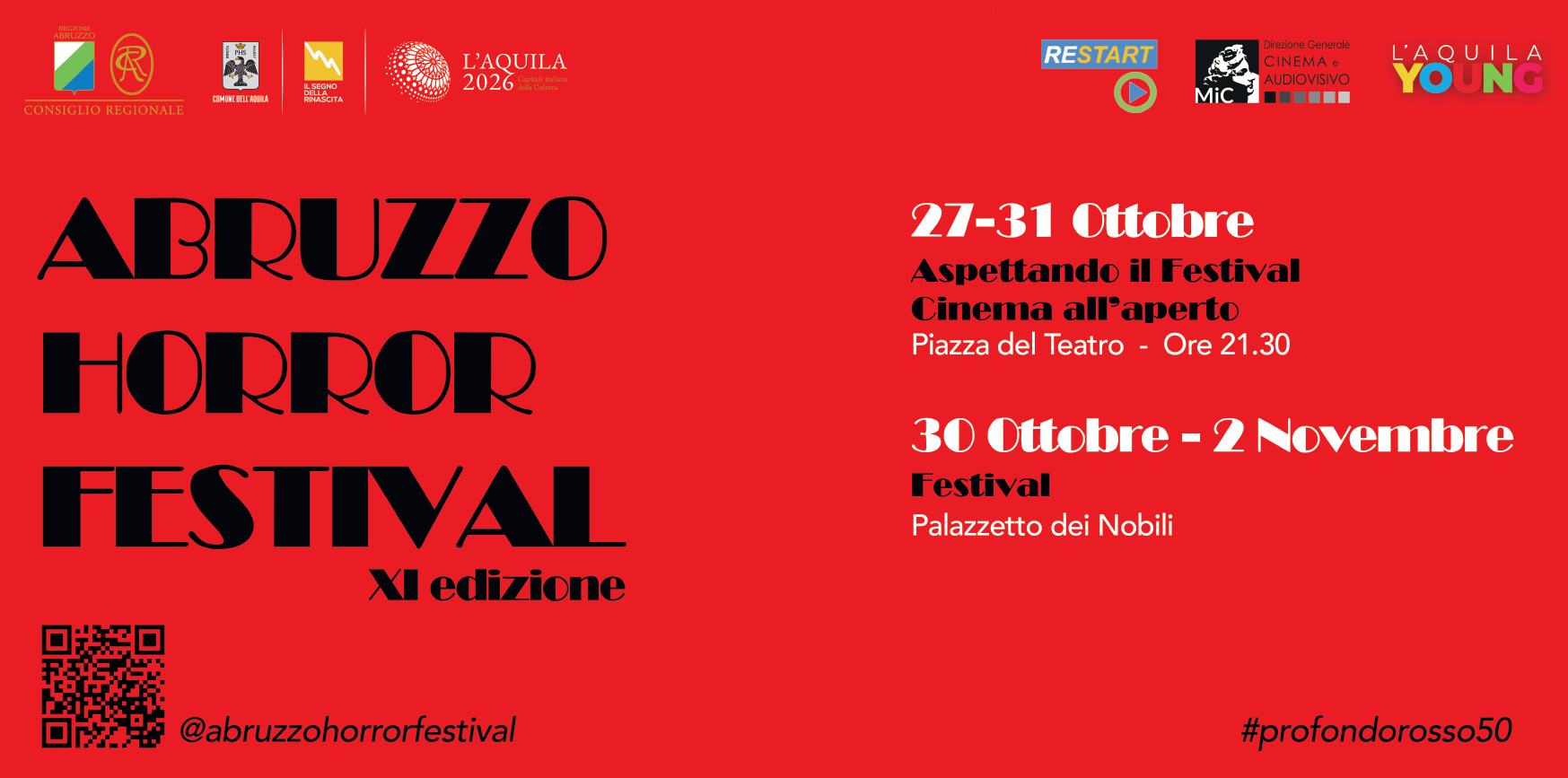 Potrebbe essere un'immagine raffigurante il seguente testo "REGIONALE BWACTA L'AQUILA 2026 RESTART MiC CINEMA BUNIOUSIO 無 27-31 Ottobre Aspettando il ilFestival Cinema all'aperto Piazza del Teatro Ore 21.30 ABRUZZO HORROR FESTIVAL ι edizione 30 Ottobre Festival Palazzetto dei Nobili Novembre @abruzzohorrorfestival #profondorosso50"