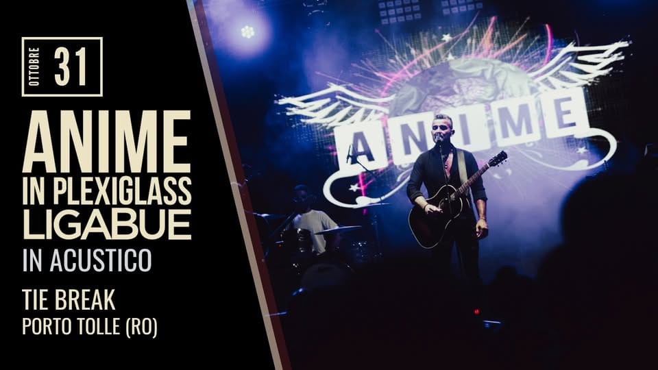 Anime in Plexiglass | ACUSTICO | Tie Break – Porto Tolle (RO) Potrebbe essere un'immagine raffigurante 2 persone, chitarra e il seguente testo "LE ANBIME ME M E Al LAMUE 31 ANIME IN PLEXIGLASS LIGABUE IN ACUSTICO TIE BREAK PORTO TOLLE (RO)"