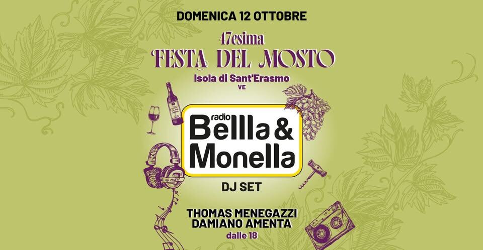 Aperitivo sull’Isola di Sant’Erasmo Potrebbe essere un'immagine raffigurante il seguente testo "DOMENICA 12 OE 17esima FESTA DEL MOSTO Isola di Sant'Erasmo Sant'E VE Bellla& & radio Monella KDa DJ SET THOMAS MENEGAZZI DAMIANO DAMIANOAMENTA AMENTA dalle 18"