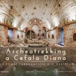 Archeotrekking a Cefalà Diana | Le terme, le tombe tardoantiche e il castello medievale Archeotrekking a Cefalà Diana Le terme, le tombe tardoantiche e il castello medievale a Palermo (PA) il 4 ottobre 2026