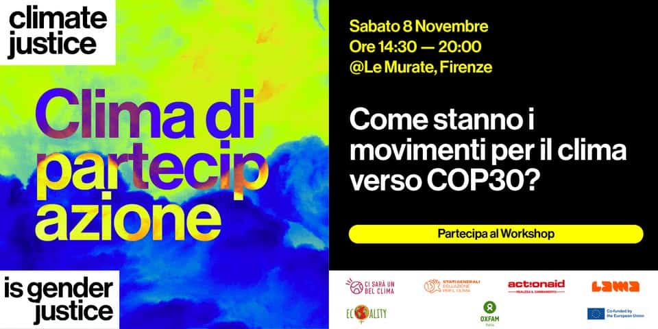 Evento Clima di partecipazione come stanno i movimenti per il clima verso COP30? Locandina Clima di partecipazione come stanno i movimenti per il clima verso COP30? - sabato 8 novembre ore 14:30 - 16:30