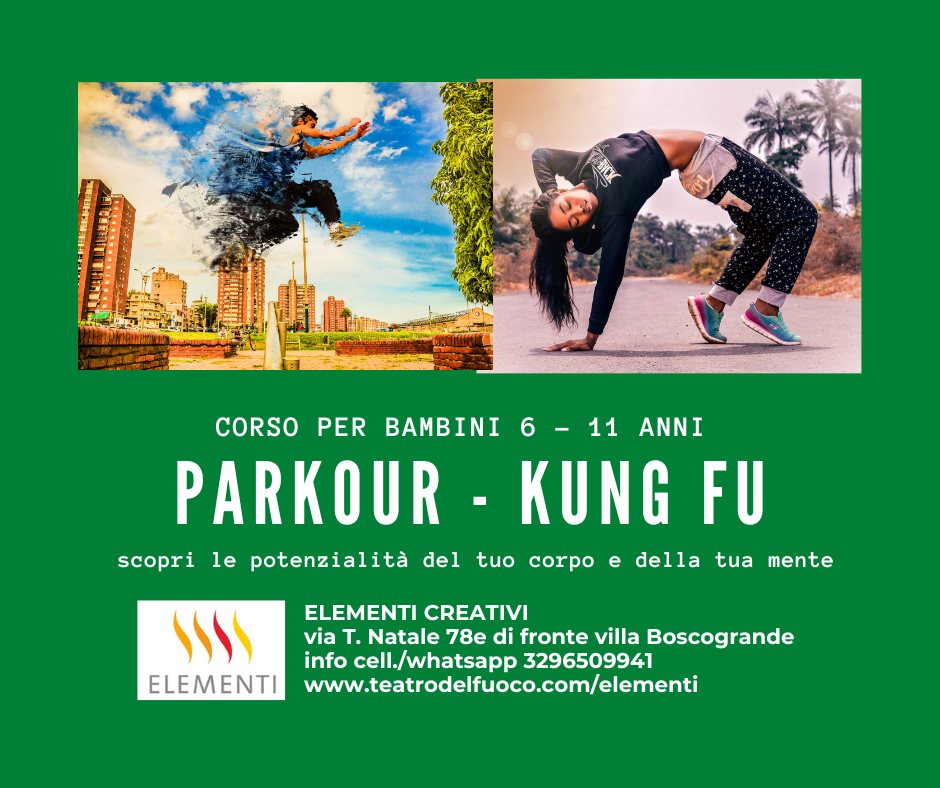 Corso di parkour – Kung Fu Ninja Potrebbe essere un'immagine raffigurante 1 persona, una persona che balla, trampolino e il seguente testo "CORSO PER BAMBINI BAMBINI 6 6- 11 ANNI PARKOUR KUNG FU scopri le potenzialità del e della tua mente tuo corpo ا١١ا ELEMENTI ELEMENTI CREATIVI via T. Natale 78e di fronte villa Boscogrande info cell./whatsapp 3296509941 www.teatrodelfuoco.com/elementi"