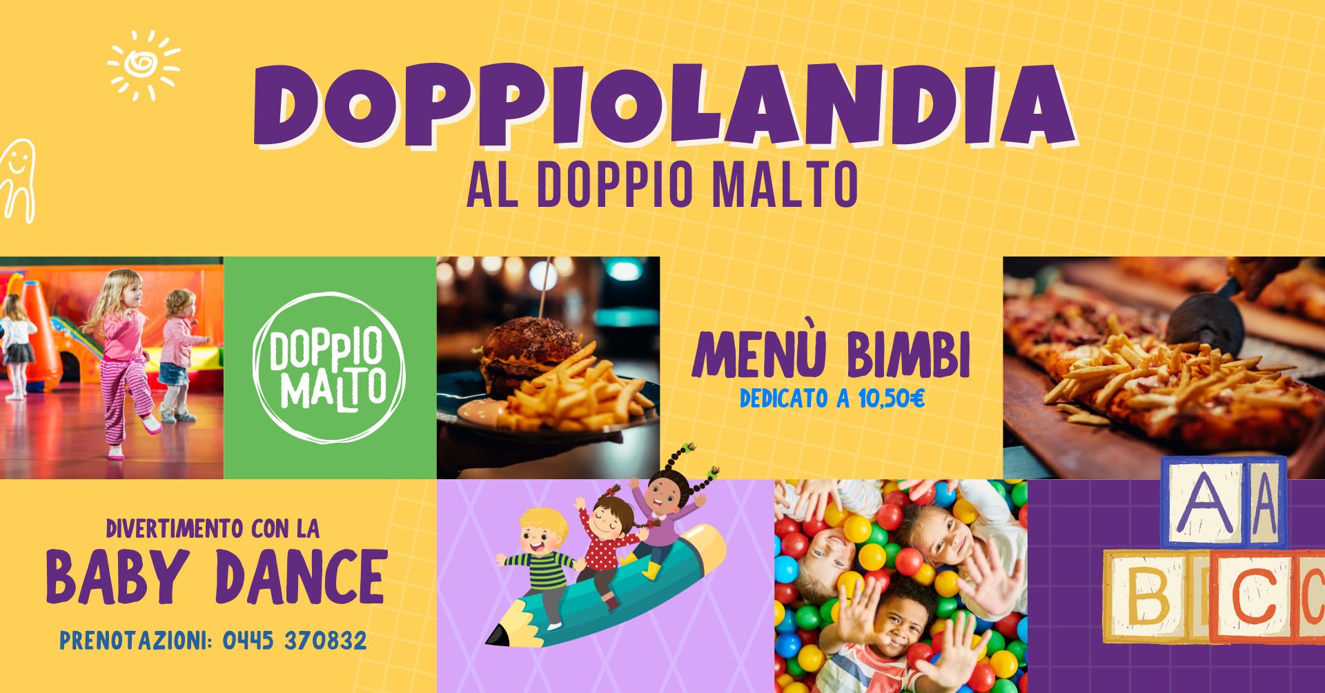 DOPPIOLANDIA 🎉 Il sabato dei bambini al Doppio Malto Potrebbe essere un'immagine raffigurante il seguente testo "ಗಿ DOPPIOLANDIA AL DOPPIO MALTO DOPpIO MATO MALTO MENÙ BIMBI DEDICATO A 10,50€ DIVERTIMENTO CON LA BABY DANCE PRENOTAZIONI: 0445 370832 AA A BIC"