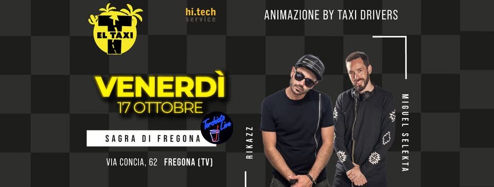 Evento El Taxi Party Ven. 17 Ottobre Sagra Fregona Locandina El Taxi Party Ven. 17 Ottobre Sagra Fregona - venerdì 17 ottobre ore 22:00 - 00:00