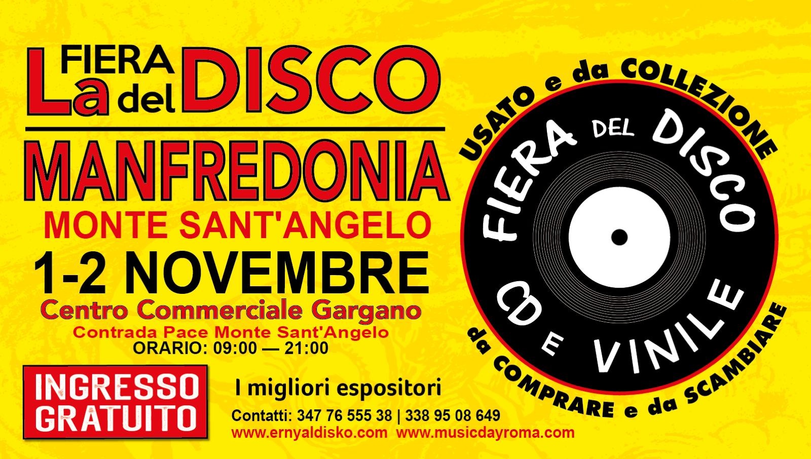 Fiera del Disco di Manfredonia Potrebbe essere un'immagine raffigurante il seguente testo "La FIERA del DISCO UISATO DEL COLLEZIONE coueHoиb DISCO MANFREDONIA USATO e da MONTE SANT'ANGELO በዳዱለ 1-2 NOVEMBRE Centro Commerciale Gargano Contrada Pace Monte Sant'Angelo 8 ORARIO: 09:00 21:00 da E VINILE SCAMBIARE SCAMAN migliori espositori Contatti: 347 76 555 38 338 95 08 649 COMPRARE e da www.ernyaldisko.com www.musicdayroma.com INGRESSO GRATUITO"