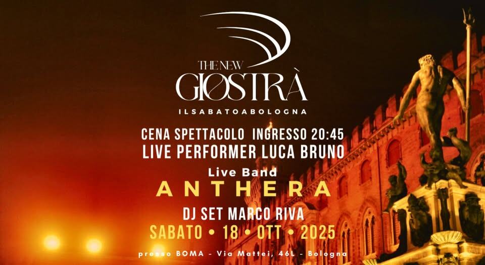 Giostrà 90′ Flashback Party Potrebbe essere un'immagine raffigurante il seguente testo "THENEW GIOSIRA ILSABATOABOLOGNA CENA SPETTACOLO INGRESSO 20:45 LIVE PERFORMER LUCA BRUNO Live Band ANTHER E A N H R DJ SET MARCO RIVA SABATO 18 OTT 2025 presso BOM Via Mattei, 46L Bologna ្ហា"