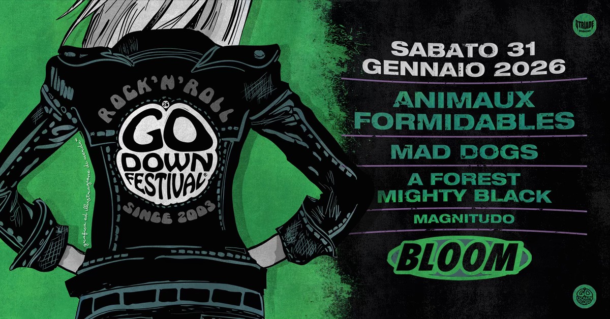 GO DOWN FESTIVAL @Bloom with ANIMAUX FORMIDABLES+MAD DOGS +A FOREST MIGHTY BLACK+MAGNITUDO Potrebbe essere un'immagine raffigurante il seguente testo "GO DOWN FESTIVAL SABATO 31 GENNAIO 2026 ANIMAUX FORMIDABLES MAD DOGS AFOREST MIGHTY MIGHTYBLACK BLACK MAGNITUDO BLOOM MEZZAGO-MB"
