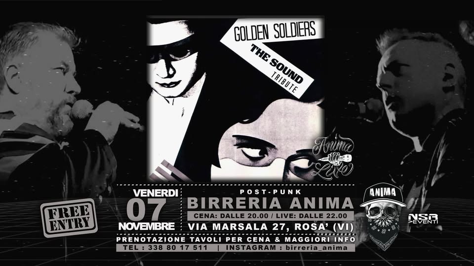 Golden Soldiers – The Sound tribute @ANIMA(Cena + Live) Potrebbe essere un'immagine raffigurante 2 persone e il seguente testo "GOLDEN SOLDIERS TH TRIBUTE SOUND SOUND TRIBUTE レス FREE ENTRY ANIMA VENERDI POST-PUNK 07 BIRRERIA ANIMA CENA: DALLE 20.00 LIVE: DALLE 22.00 NOVEMBRE MARSALA 27 ROSA' (VI) PRENOTAZIONE TAVOLI PER CENA & MAGGIORI INFO TEL:3388017511 TEL 338 8017511 INSTAGRAM: birreria_a nima 매지"