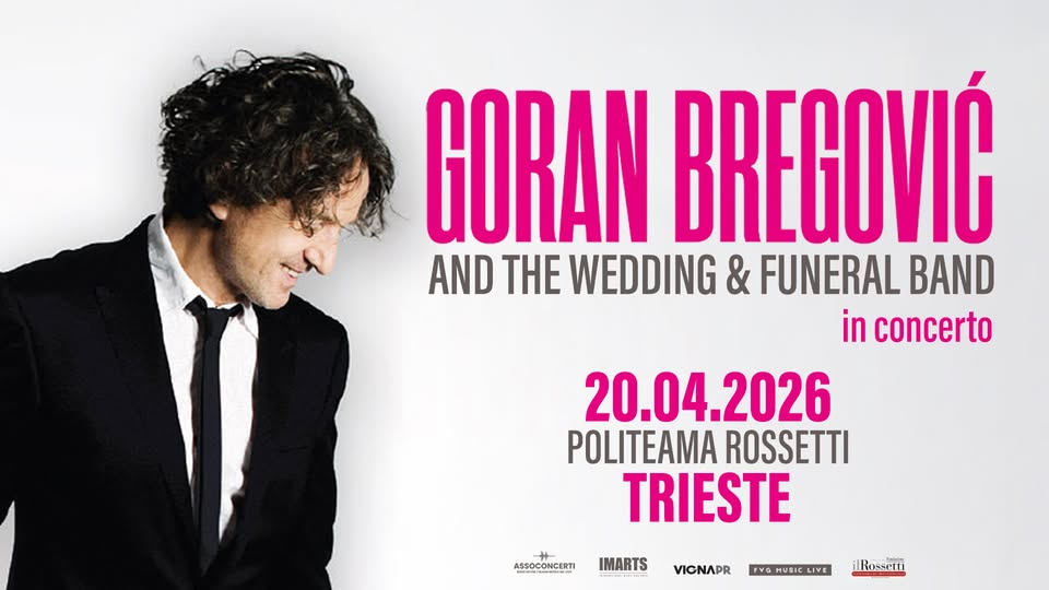 GORAN BREGOVIĆ & THE WEDDING AND FUNERAL BAND ● Trieste, Politeama Rossetti ● 20.04.2026 Potrebbe essere un'immagine raffigurante tromba e il seguente testo "GORAN BREGOVIĆ AND THE WEDDING & FUNERAL BAND in concerto 20.04.2026 POLITEAMA ROSSETTI TRIESTE ASSOCONCERT IMARTS MARTS VICNAPR PVOMUBICLIVE TRossetti"