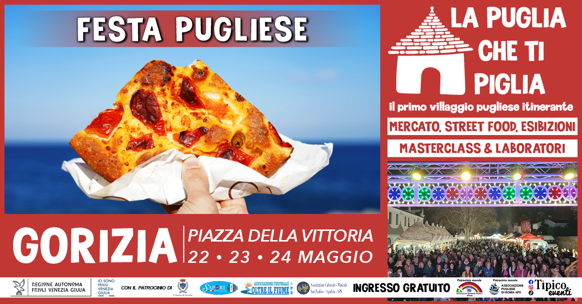 GORIZIA – LA PUGLIA CHE TI PIGLIA | 100% Puglia Potrebbe essere un'immagine raffigurante pizza e il seguente testo "FESTA PUGLIESE LA PUGLIA CHE τι PIGLIA il primo villaggio pugliese itinerante MARKET. STREET FOOD & SPETTACOLI INGRESSO GRATUITO ဒိုနိုး GORIZIA 31 PIAZZA DELLA VITTORIA OTTOBRE 1. 1OTTOBRE1•2NOVEMBRE 1.2 NOVEMBRE CABCAAARE C_ 100% PUGLIA R Tipico, ലழല ceHu"