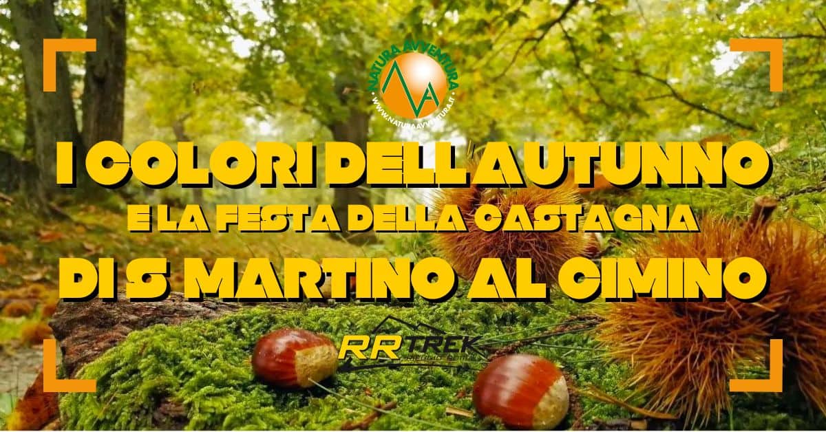 I COLORI DELL’AUTUNNO E LA FESTA DELLA CASTAGNA DI SAN MARTINO AL CIMINO Potrebbe essere un'immagine raffigurante il seguente testo "PANNIRAT L ICOLORIDELLA ELLAUTUNNO ELA FESTA DELLA OASTAGNA DIS MARTINO AL CIMINO ما RR"