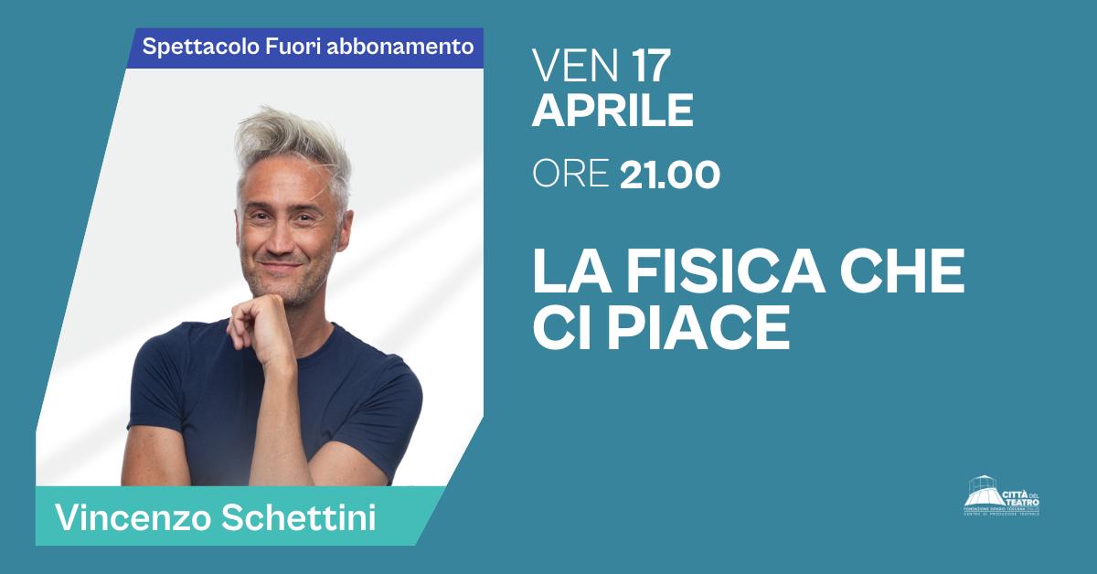 LA FISICA CHE CI PIACE | VINCENZO SCHETTINI Potrebbe essere un'immagine raffigurante 1 persona e il seguente testo "Spettacolo SpettacoloFuoriabbonamento Fuori abbonamento VEN 17 APRILE ORE ORE21.00 21.00 LA FISICA CHE CI PIACE VincenzoSchettini Vincenzo Schettini CITTA TEATRO TEATI 0 ย نه"
