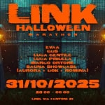 LINK Halloween Marathon Potrebbe essere un contenuto grafico raffigurante il seguente testo "LINK שריחח HALLOWEEN MARATHON A EVAA GDS LUCA GENTILE LUCA PRIULLA MARGO MARCOORTORE ORTORE SAUNA SHO SHOWCASE (AURORA+ + DOK ROMINA) 31/10/2025 23 2300 o0 06 060o 2300-0600 o0 LINK, ι FANTONI 21"