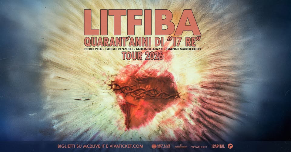 LITFIBA – QUARANT’ANNI DI “17 RE” TOUR 2026 | Catania – Villa Bellini Potrebbe essere un'immagine raffigurante il seguente testo "LITFIBA QUARANT'ANNI DI DI"17 "17 RE" PIERO PELU GHIGO RENZULLI ANTONIO AIAZZI GIANNI MAROCCOLO TOUR TOUR2026 2026 BIGLIETTI SU MC2LIVE.IT SUMCZUVE.ITEVIVATICKET.COM BIGUETSUMCZLVE.TEVIVATICKET.COM VIVATICKET.COM @MICLIEw.IcCeCAPT IVATICKET MCLIVE"