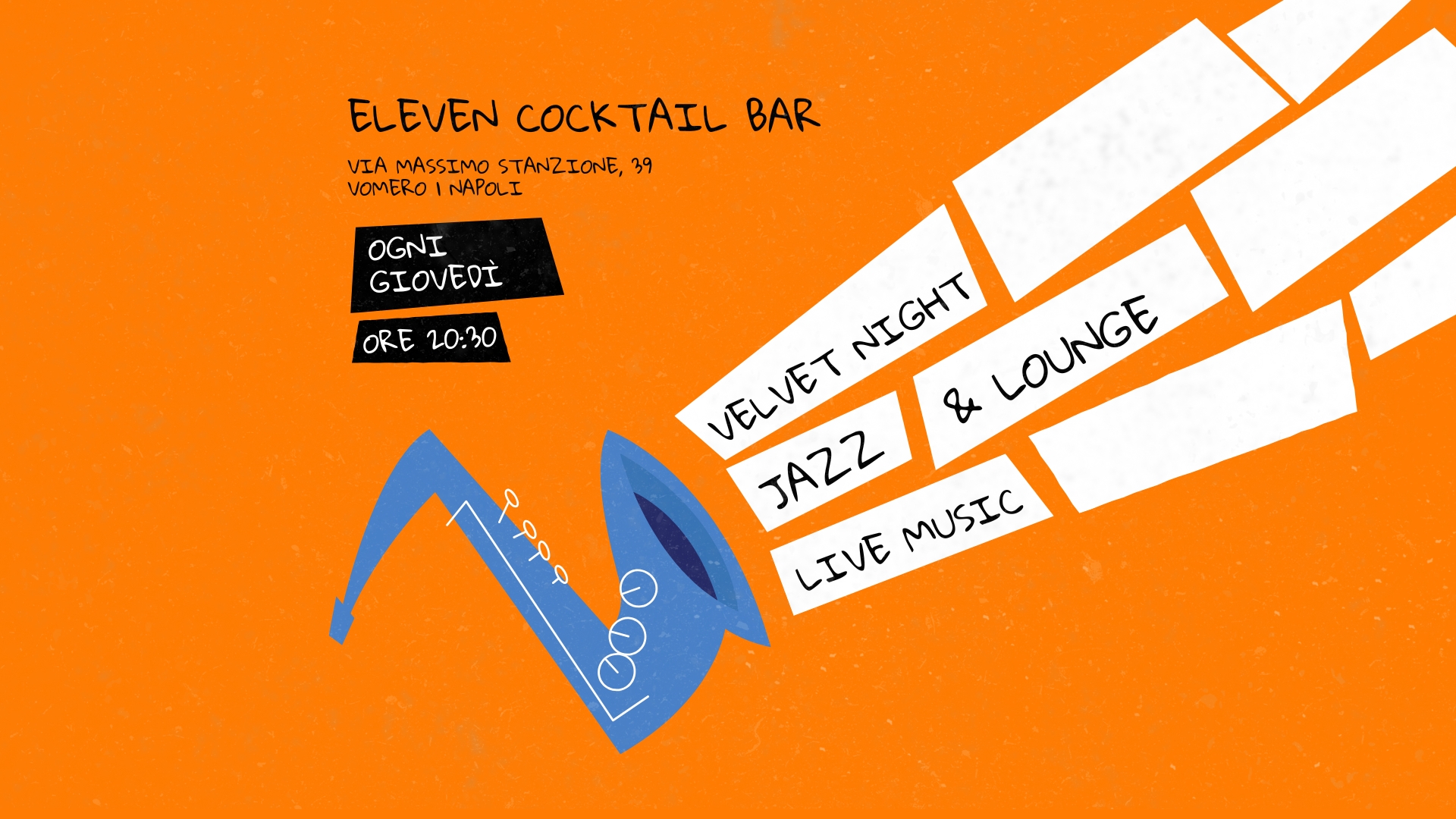 Live Music | Jazz & Lounge | Ogni giovedì Potrebbe essere un'immagine raffigurante il seguente testo "ELEVEN COCKTAIL BAR VIA MASSIMO STANZIONE, 39 VOMEROI NAPOLI OGNI GIOVEDÌ ORE ORE20:30 20:30 NIGHT NIGHT & LOUNGE VELVET VEL VELVET JAZZ MUSIC LIVE O 9 00၀"