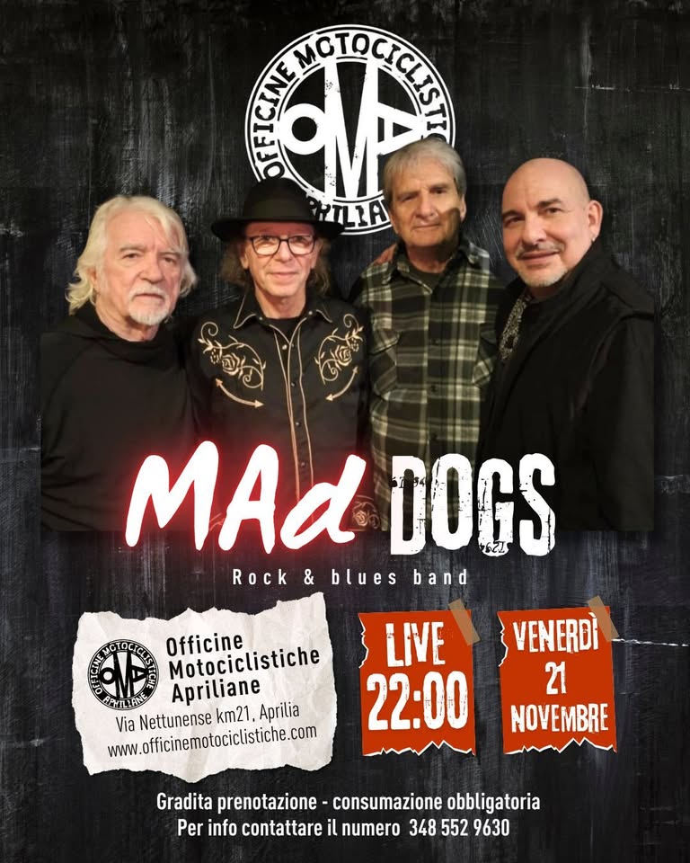 MAD DOGS Potrebbe essere un'immagine raffigurante chitarra e il seguente testo "CEN OMP SSOTNH นสธี์ MAd DOGS Rock & blues band Officine Motociclistiche AL PEYTLLARE Apriliane Via Nettunense km21 Aprilia wwwwfficinemotocielistiche.com LIVE 22:00 VENERDÌ 21 NOVEMBRE Gradita prenotazione consumazione obbligatoria Per info contattare il numero 348 552 9630"