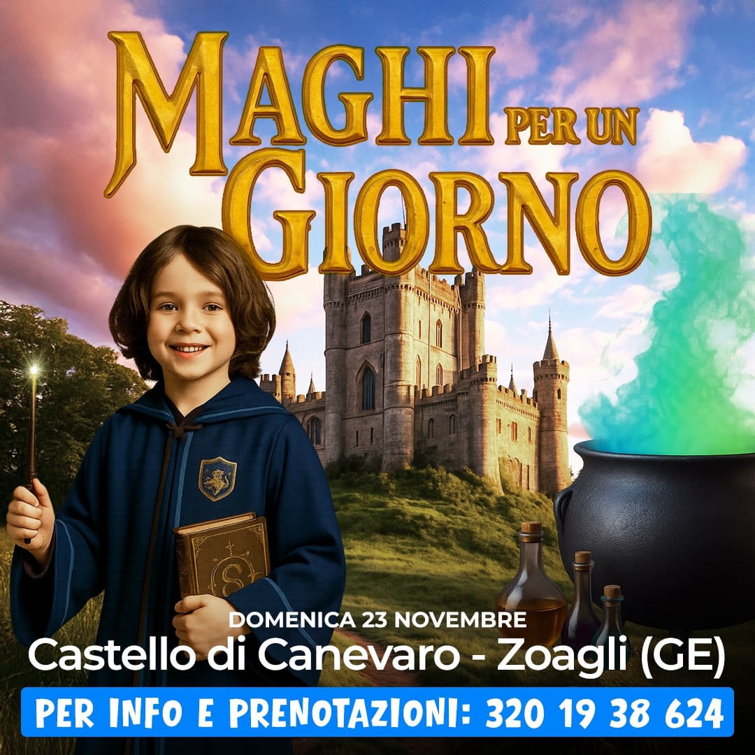 Potrebbe essere un'immagine raffigurante il seguente testo "MAGHI PER UN GIORNO DOMENICA 23 NOVEMBRE Castello di Canevaro- Zoagli (GE) PER INFO E PRENOTAZIONI: 3201938624 38 624 320 19"
