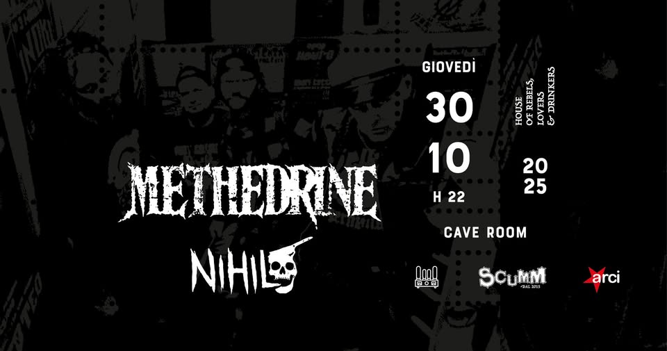 Methedrine + Nihil  live @ Scumm Cave Room • Gio 30/10 Potrebbe essere un contenuto grafico raffigurante il seguente testo "GIOVEDİ ЛoH Lo ង ร SHES α ક 30 10 H 22 20 25 CAVE CAVEROOM ROOM METHEDRINE iiااHIN ScuMm arci"