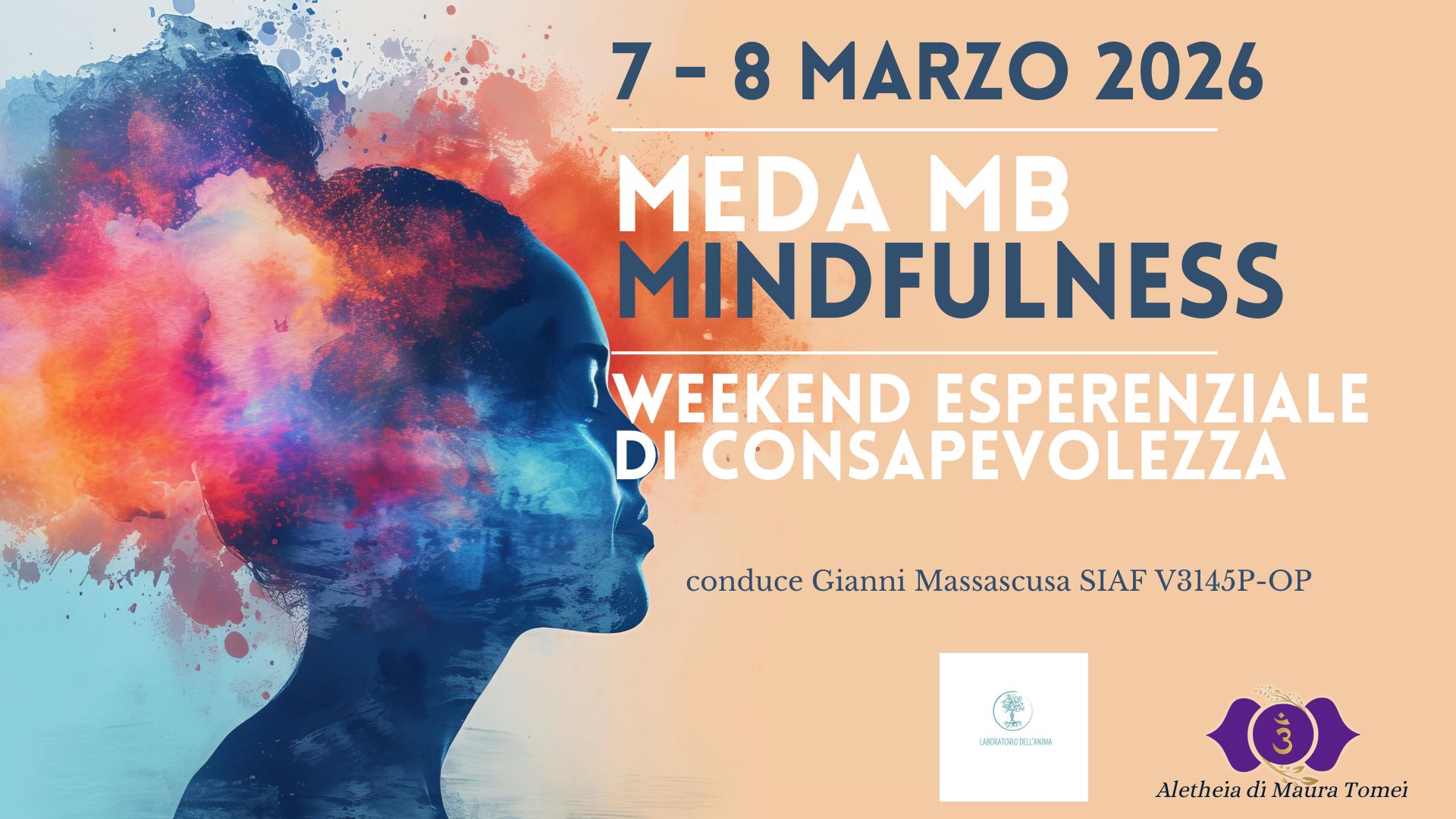 Mindfulness Weekend Esperenziale a Meda MB Potrebbe essere un'immagine raffigurante il seguente testo "7-8 7-8MARZO2 2026 MARZO MEDA MB MINDFULNESS WEEKEND ESPERENZIALE DI CONSAPEVOLEZZA conduce Gianni Massascusa SIAF V3145P-OP OP 내재명/도 /が日おり 6orлюBbl Aletheia AletheiadiMauraTomei di di Mawra Tomei"