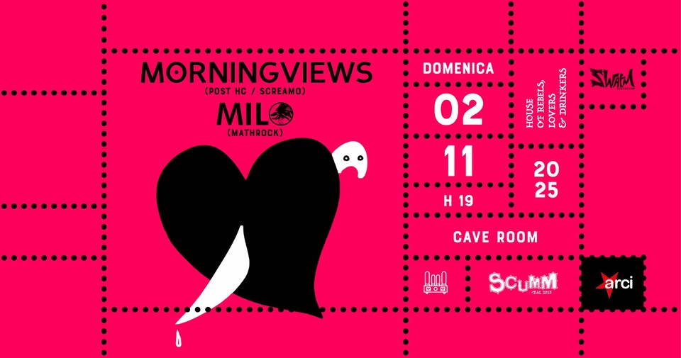 Morningviews + Milo live @ Scumm Cave Room • Dom 02/11 h19! Potrebbe essere un contenuto grafico raffigurante il seguente testo "MORNINGVIEWS (POST HC / SCREAMO) MILO (MATHROCK) DOMENICA SWAM 02 ا ឯ 11 H 19 19 20 25 CAVEROOM CAVE ROOM 目〇日 ScuMM arci"