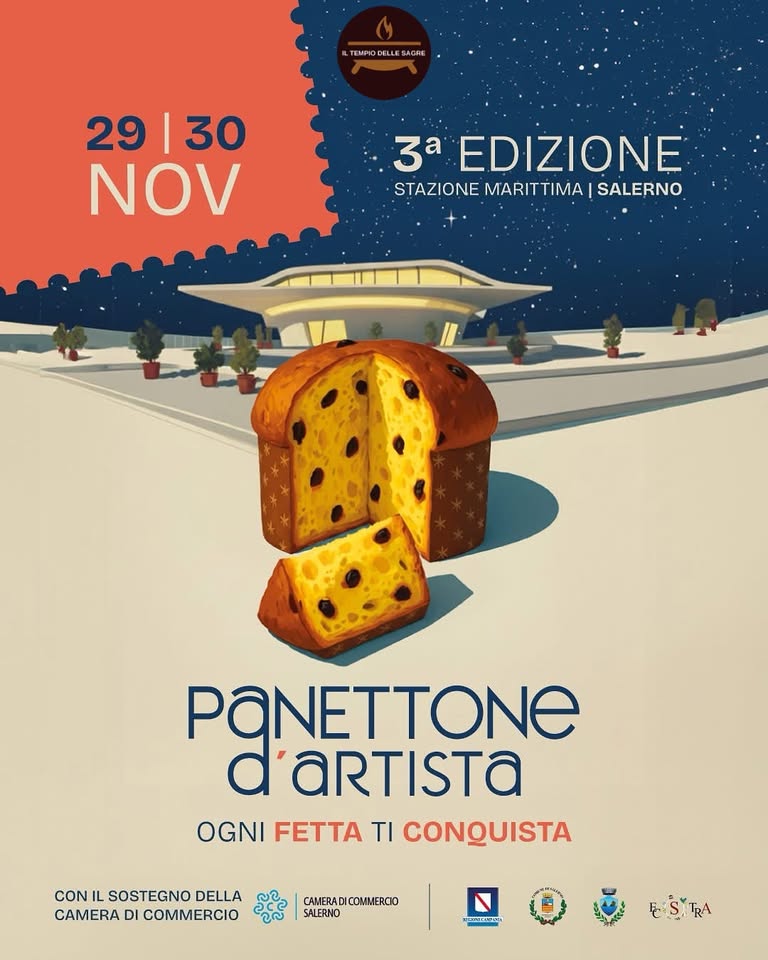 Panettone D’Artista ~ Salerno Potrebbe essere un'immagine raffigurante il seguente testo "TEMPOCE TENPOCELLESAOR FRAGRE 29 29|30 I 30 o 3a EDIZIONE STAZIONE MARITTIMA SALERNO PANETTONE aRTISTa OGNI FETTA τι CONQUISTA CON IL SOSTEGNO DELLA CAMERA I COMMERCIO CAMERAD DICOVMERCIO SALERNO धमर ESITRA"