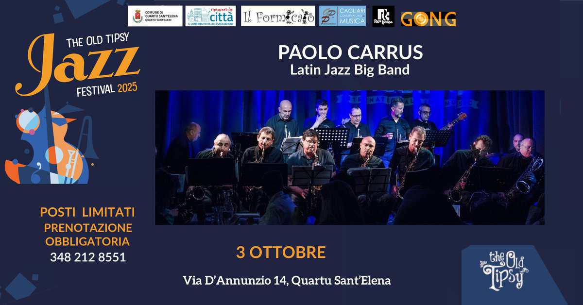PAOLO CARRUS Latin Jazz Big Band – The Old Tipsy Jazz Festival VII Edizione Potrebbe essere un'immagine raffigurante 7 persone, clarinetto, tromba e testo