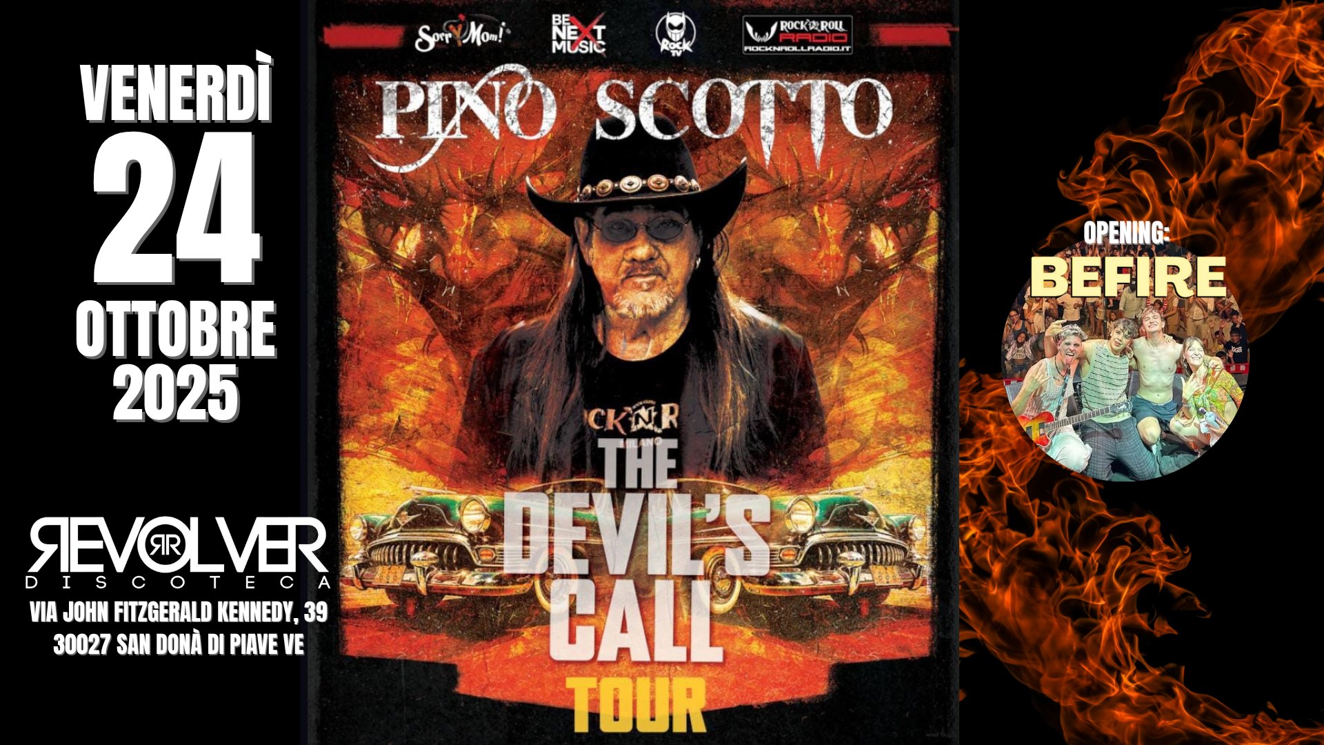 Pino Scotto -The devil’s call Tour + Befire (VE) Potrebbe essere un'immagine raffigurante il seguente testo "ROCK ROEL Sorr MOT! NEXT MUSIC 0E3ONFELLAADKL/T PADKY PINO SCOTTO וסיססיסתול VENERDÌ 24 OTTOBRE 2025 OPENING: BEFIRE D REVOLVER A VIA JOHN FITZGERALD KENNEDY, IAJOHINFITZGERALDKENNEDY,3 39 30027 SAN DONA DI PIAVE 30027SANDONADIPIAVEVI VE CKNER KNR CK THE DEVIL'S CALL TOUR"