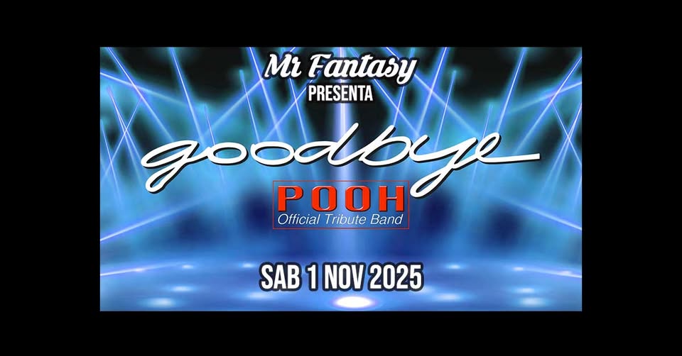 Potrebbe essere un'immagine raffigurante il seguente testo "Boody Mi Μι Fantasy PRESENTA goodbye POOH Official Tribute Band SAB 1 NOV2025 2025 NOV"