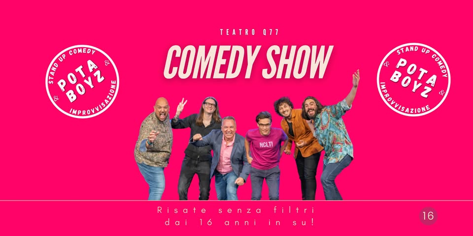 Pota Boyz Comedy Show Potrebbe essere un'immagine raffigurante 6 persone e il seguente testo "AND POTA BΟΥΣ 연 UP PCOMEDY COMED & BOYZ IMPROV TEATRO Q71 COMEDY SHOW ST STAND Up COMEDY CONT 4 POTA INPROVVISAZIONI DAE ΒΟΥΣ BOYZ & IONE NCLTI Risate S senza filtri dai16 16 dai insu! Su! L in anni 16"