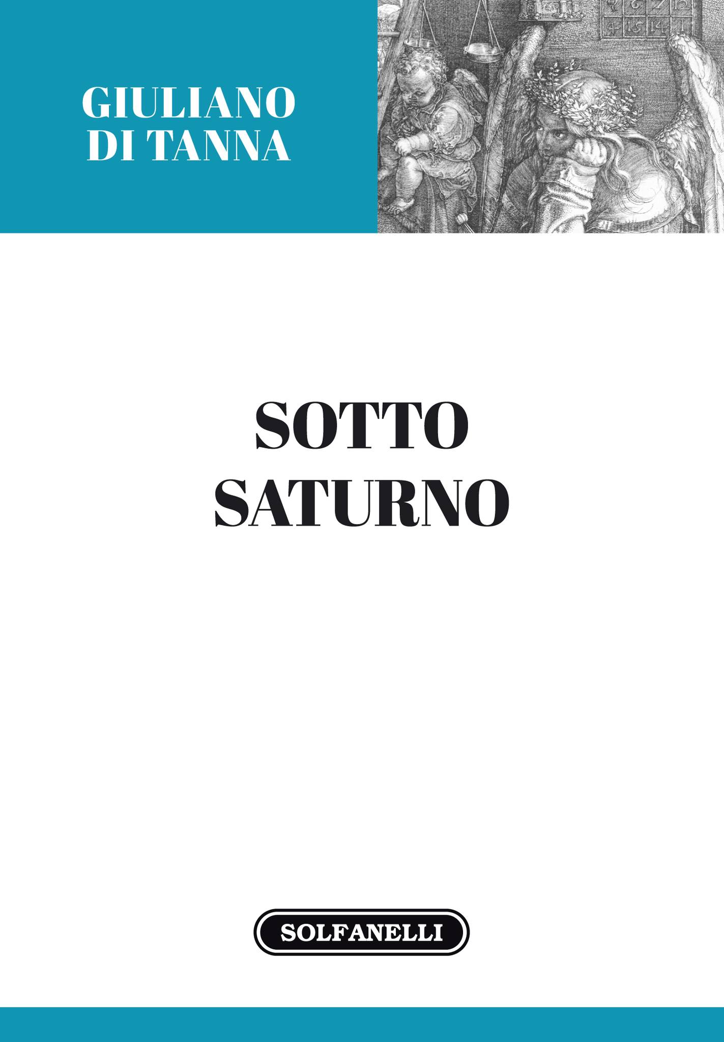 Presentazione: “Sotto Satunro” di Giuliano Di Tanna Potrebbe essere un'immagine raffigurante il seguente testo "GIULIANO DI ΤΑΝΝΑ SOTTO SATURNO SOLFANELLI"