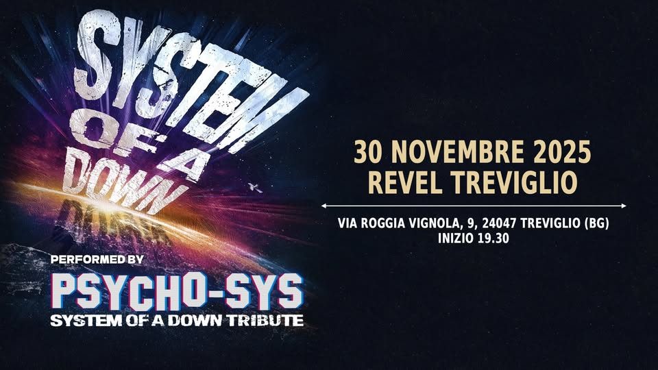 Evento PSYCHO – SYS – System Of A Down tribute @REVEL Treviglio Locandina PSYCHO – SYS – System Of A Down tribute @REVEL Treviglio - domenica 30 novembre ore 19:30 - 21:30