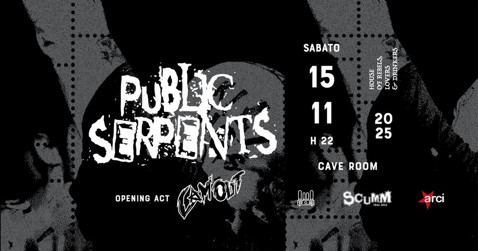 Public Serpents (USA) + Cam’Out live @ Scumm Cave Room • Sab 15/11 Potrebbe essere un contenuto grafico raffigurante il seguente testo "SABATO L ล ম 3 15 11 H 22 20 25 PUBLIC SERPENTS OPENING ACT ಅరೇಂಉా CAVEROOM CAVE ROOM 무으터 ScuMM Fa arci"