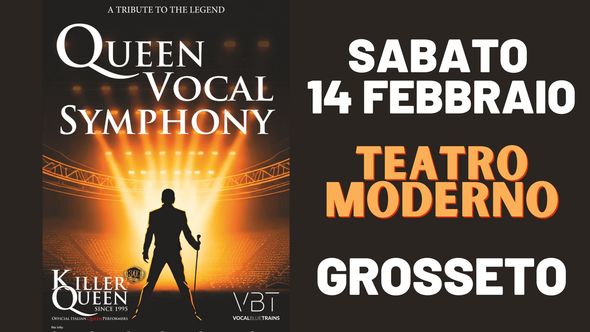 Potrebbe essere un'immagine raffigurante il seguente testo "ATRIBUTETO"THELEGEND A TRIBUTE tO THELEGEND QUEEN VOCAL SYMPHONY SABATO 14 FEBBRAIO TEATRO MODERNO KILLER ILLER U QUEEN INCE SINCE199 QUIER 1995 1995 PEFORMERS VOCALFLLETRAINS VOCALBLU VBT TRAINS VOCALP GROSSETO"