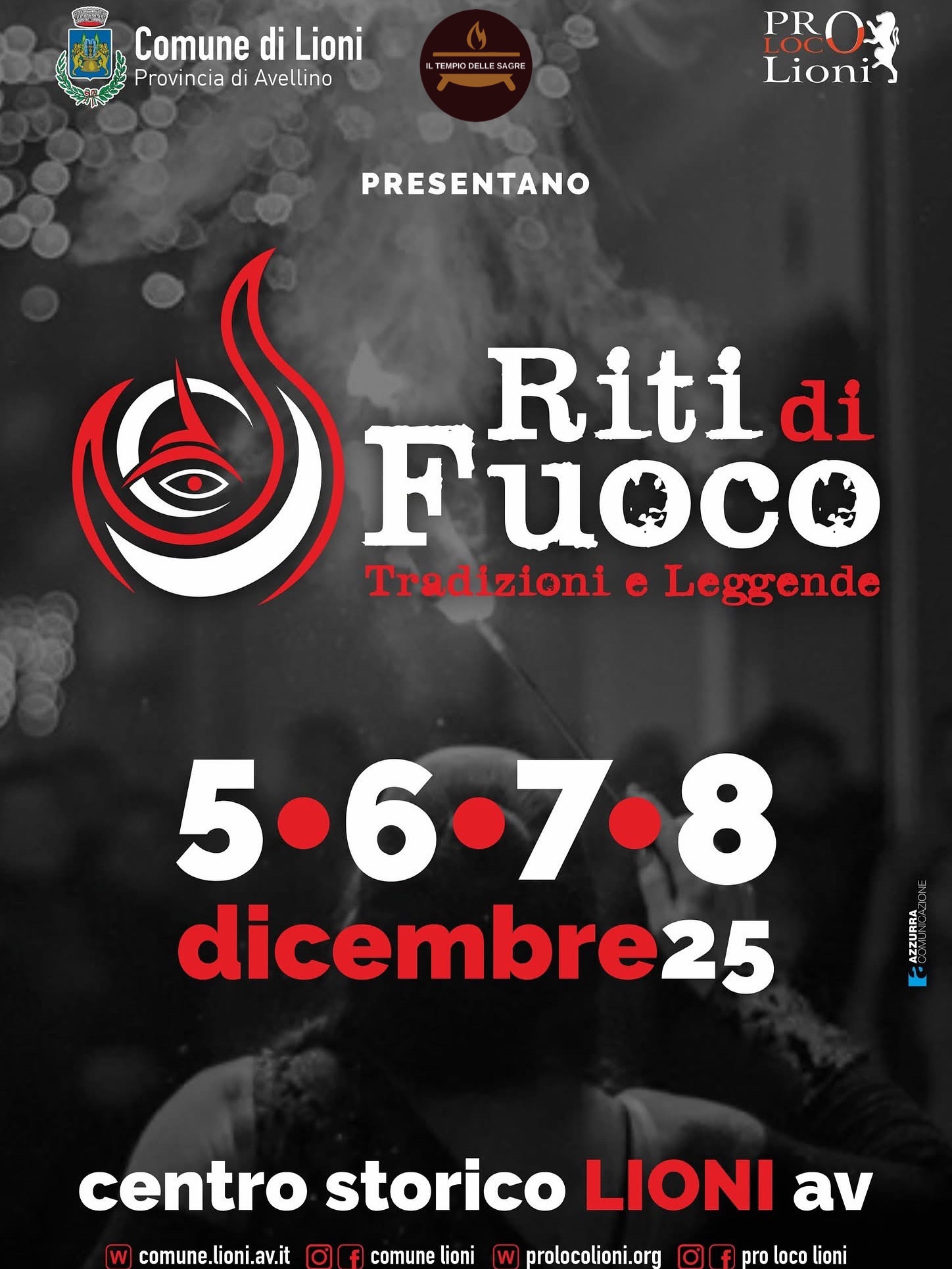 Riti di Fuoco ~ Tradizioni e Leggende Potrebbe essere un'immagine raffigurante una o più persone e il seguente testo "Comune di Lioni Provinciad di Avellino TEMPIOCR лR PR PROY Lioni's PRESENTANO Riti di F uoco Tradizioni e Leggende 5•6•7•8 dicembre25 SANINA comune.lioni.av.it comune lioni centro storico LIONI av prolocolioni.orm pro olocolion loco lioni"