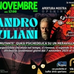 SANDRO GIULIANI, mostra (mutante) inusuale per un grande ARTISTA VISIONARIO unico al mondo! Potrebbe essere un contenuto di pop art raffigurante il seguente testo "FIReNZE 7 NOVEMBRE veneRDì ORe 17:00 2025 INAUGURAZIONE la mostra è organizzata coordinata da MARTA ADELE LANDISE SARAH ADELE GIULIANI NORBERT NIESSEN MAURIZIO DELLA NAVE che introducono la Inaugurazione con la partecipazione di UGO BARLOZZETTI critico.d'arte ALESSANDRO SARTI regista SANDRO GIULIANI ORIGINALE MOSTRA "MUTANTE" QUASI PSICHEDELICA SU UN MERAVIGLIOSO MAESTRO D'ARTE un'esposizione che muta nel tempo, si rinnova, si espande in altre apparizioni attraverso sessantasei giorni dal 7 novembre 2025 al 10 gennaio 2026 በር ANTISALOTTO CULTURALE 於E con possibilità di VIA DELLA FORNACE 9 FIRENZE buffet drink apericena prenotazione info 378 3784165712"