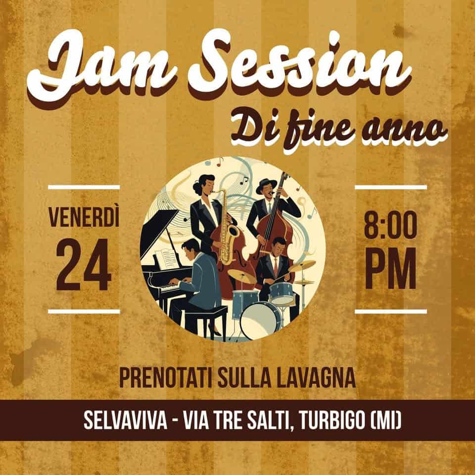 Potrebbe essere un'immagine raffigurante strumento musicale e il seguente testo "Jam Session Di fine anna VENERDÌ 24 8:00 P PRENOTATI SULLA LAVAGNA SELVAVIVA -VIA TRE SALTI, TURBIGO (MI)"
