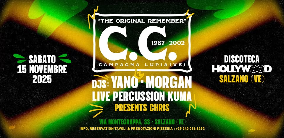 THE ORIGINAL REMEMBER C.C 1987-2002 • HOLLYWOOD SALZANO Potrebbe essere un'immagine raffigurante il seguente testo ""THE ORIGINAL REMEMBER" C.C. 1987 1987-2002 2002 CAMPAGNA LUPIA(VE) SABATO 15 NOVEMBRE 2025 DISCOTECA HOLLYWOOD SALZANO (VE) DJS: YANO MORGAN LIVE PERCUSSION KUMA PRESENTS CHRIS VIA MONTEGRAPPA 33 SALZANO VE) INFO, RESERVATION TAVOLI& PRENOTAZIONI PIZZERIA: +39 340 086 68292"