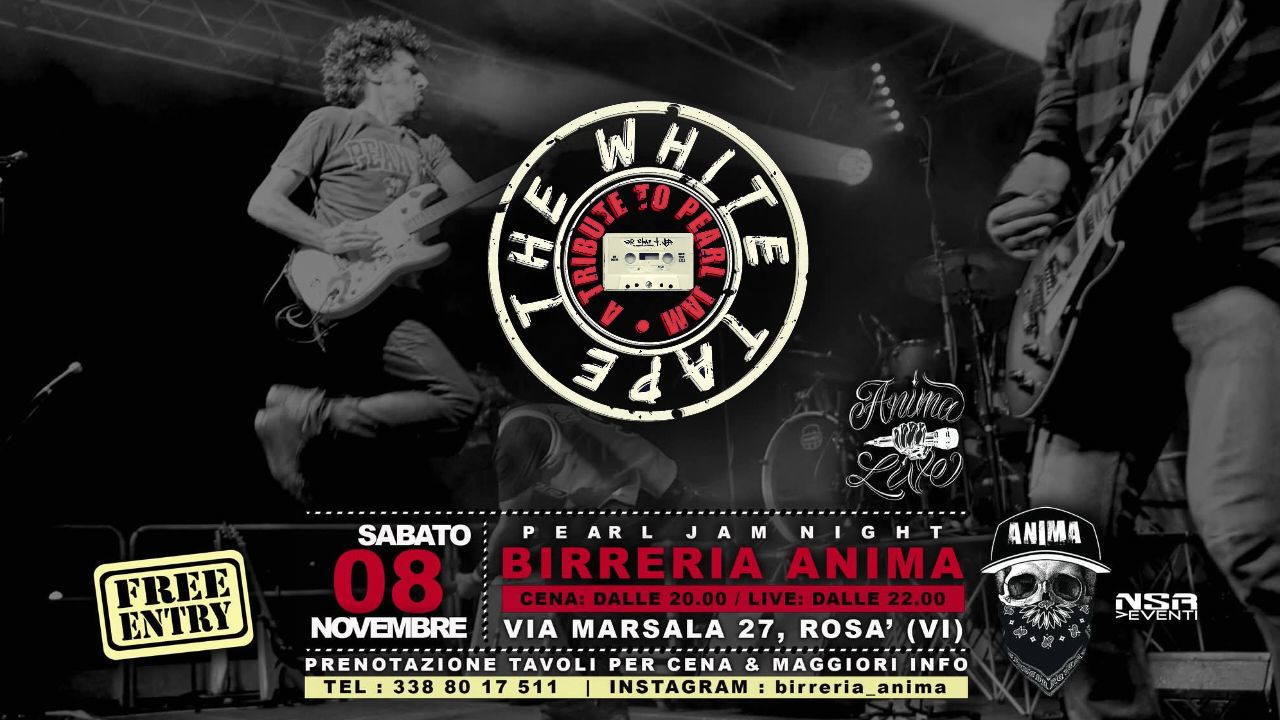 The White Tape – PEARL JAM tribute @ANIMA(Cena + Live) Potrebbe essere un'immagine raffigurante 2 persone e il seguente testo "W 익쁘+ O PEARL 5 ® पा Иy b FREE ENTRY ANIMA SABATO PEARLJAM NIGHT 08 BIRRERIA ANIMA CENA: LIVE: DALLE 22.00 NOVEMBRE VIA MARSALA 27, ROSA' (VI) PRENOTAZIONE TAVOLI PER CENA MAGGIORI INFO TEL 338 80 17 511 INSTAGRAM birreria_anima 기슬슈"