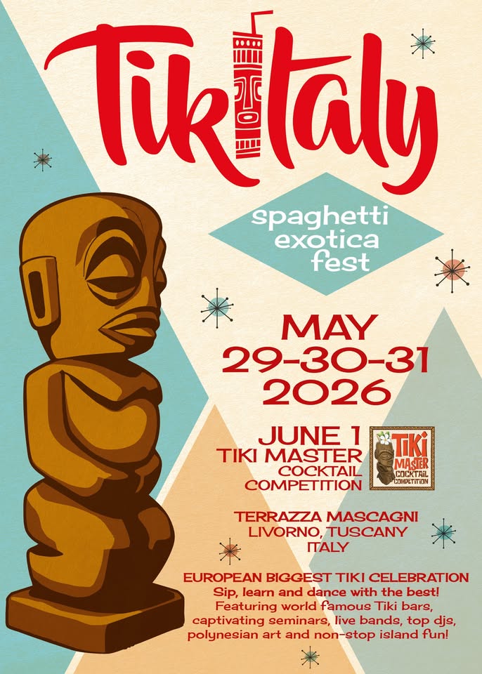 TIKITALY 2026 Potrebbe essere un'immagine raffigurante il seguente testo "Tik Tikilaly taly spaghetti exotica fest 0 MAY 29-30-31 2026 JUNE 1 TIKI MASTER COCKTAIL CΌΜΡΕΤΠΙΝ TIKi MASTER MASTR nИΕTΙΩΝ TERRAZZA MASCAGNI LIVORNO, TUSCANY ITALY EUROPEAN BIGGEST TIKI CELEBRATION Sip, learn and dance with the best! Featuring world famous Tiki bars, captivating seminars, live bands, top djs, polynesian art and non-stop island fun!"