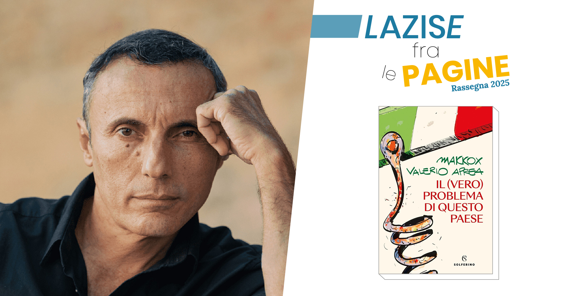 Valerio Aprea | Lazise fra le Pagine 2025 Potrebbe essere un'immagine raffigurante il seguente testo "LAZISE fra PAGINE 2025 Rassegna MAKKOX VALERIO APREA IL(VERO) PROBLEMA EMA DI QUESTO PAESE R SOLFERINO"