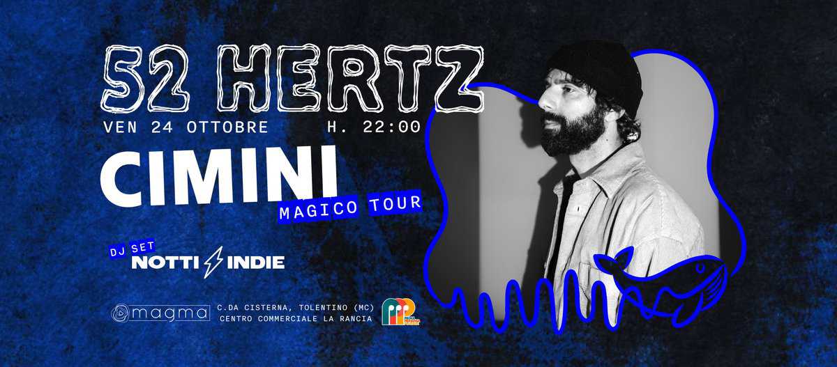 📆 VENERDì 24 OTTOBRE – 52 HERTZ presenta – CIMINI live – NOTTI INDIE DJ SET –  at MAGMA 📆 Potrebbe essere un contenuto grafico raffigurante il seguente testo "52 HERTZ VEN 24 OTTOBRE H. 22:00 22: CIMINI MAGICO TOUR 場 mmos DJ SET NOT 4 INDIE Dmagma C.D CISTERNA, CENTRO DLENTIND (uc) LA RANCIA"