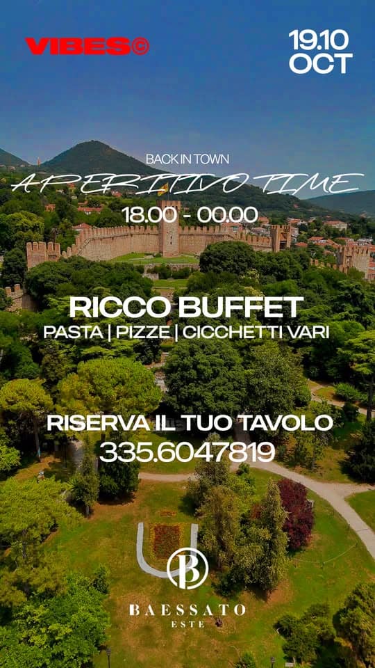 Potrebbe essere un'immagine raffigurante il seguente testo "VIBES© 19.10 OCT BACKIN BACKINTOWN TOWN APERITM APERITIOTIME OTIME 18.00 18.00-00.00 -00.00 MAMETS ရရည 5거기 RICCO BUFFET PASTA PIZZE CICCHETTI VARI RISERVA IL TUO TAVOLO 335.6047819 047819 BAESSATO ESTE"