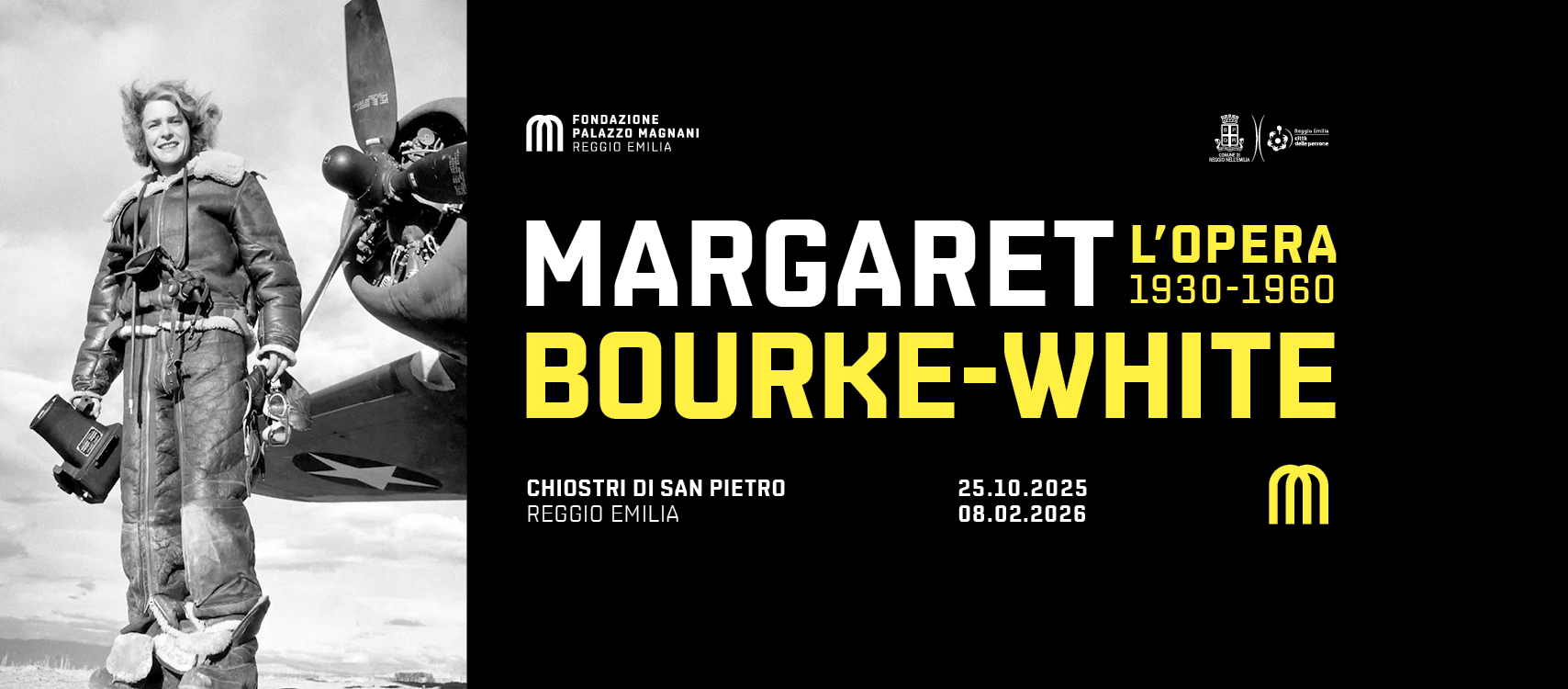 Visite guidate | Margaret Bourke-White. L’opera 1930-1960 Potrebbe essere un'immagine raffigurante il seguente testo "날브 EN E EM FONDAZIONE PALAZZI PALAZZO MAGNANI AL 旺 ات MARGARET L'OPERA 1930-1960 BOURKE-WHITE ጠ CHIOSTRI CHIOSTRIDISANPIETRO DI SAN PIETRO REGGIO EMILIA 25.10.2025 0.2025 08.02.2026"