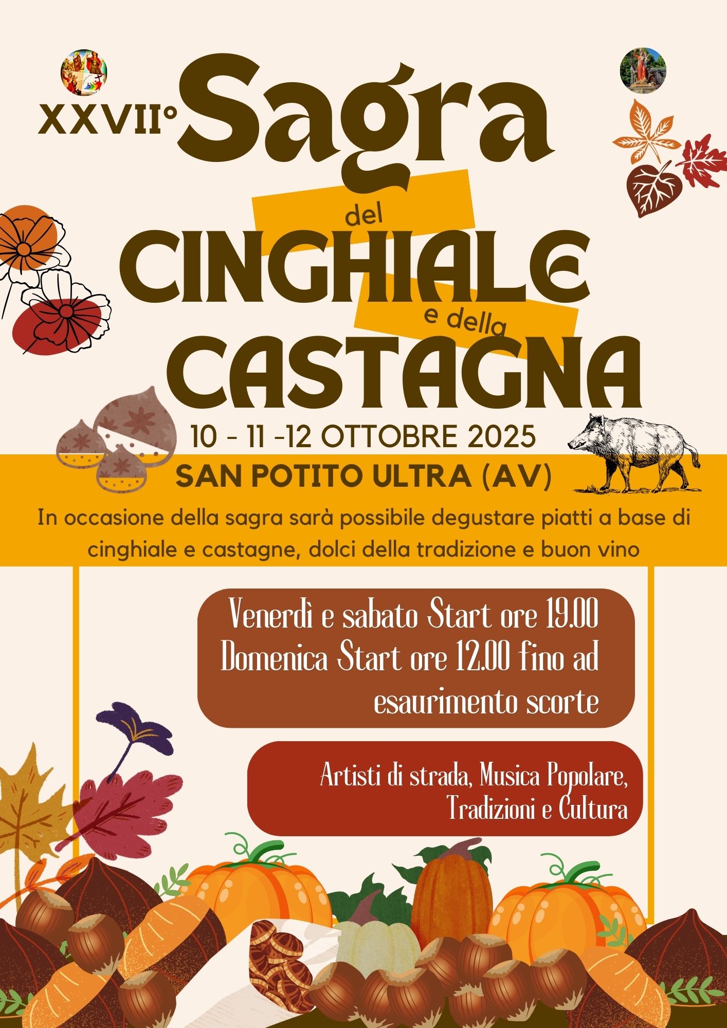 Potrebbe essere un'immagine raffigurante il seguente testo "XXVII Sagra del CINGHIALC e CASTAGNA della 10-11-12 -12 OTTOBRE 2025 10 SAN POTITO ULTRA (AV) In occasione della sagra sarà possibile degustare piatti α base di cinghiale e castagne, dolci della tradizione e buon vino Venerdì e sabato Start ore 19.00 Jomenica Start ore 12.00 fino ad esaurimento scorte Artisti di strada, Musica Popolare, Tradizioni e Cultura"
