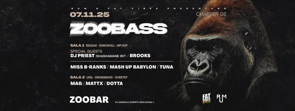 Potrebbe essere un'immagine raffigurante il seguente testo "07.11.25 L 一 ひ M J ZOOBASS VIBES PRESENTANO CHAPTER 02 SALA REGGAE DANCEHALL HIPHOP SPECIAL GUESTS DJ PRIEST SHASHAMANE INT) BROOKS MISS B-RANKS MASH UP BABYLON TUNA SALA UKG DRUM&BASS- DUBSTEP MAG MATTX DOTTA ZOOBAR VAGENERA ROPERTO RENCIVEKGA1 FATRM FAT FIBES RJM"