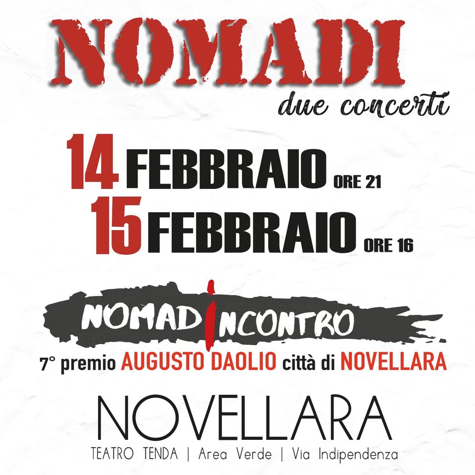 15 Febbraio NomadIncontro – 7° Premio Augusto Daolio Potrebbe essere un'immagine raffigurante il seguente testo "NOMADI due concerti 14 FEBBRAIO ORE 21 15FEBBRAIO ORE 16 NOMAD NCONTRO 7° premio AUGUSTO DAOLIO città di NOVELLARA NOVELLARA TEATRO TENDA Area Verde Via Indipendenza"