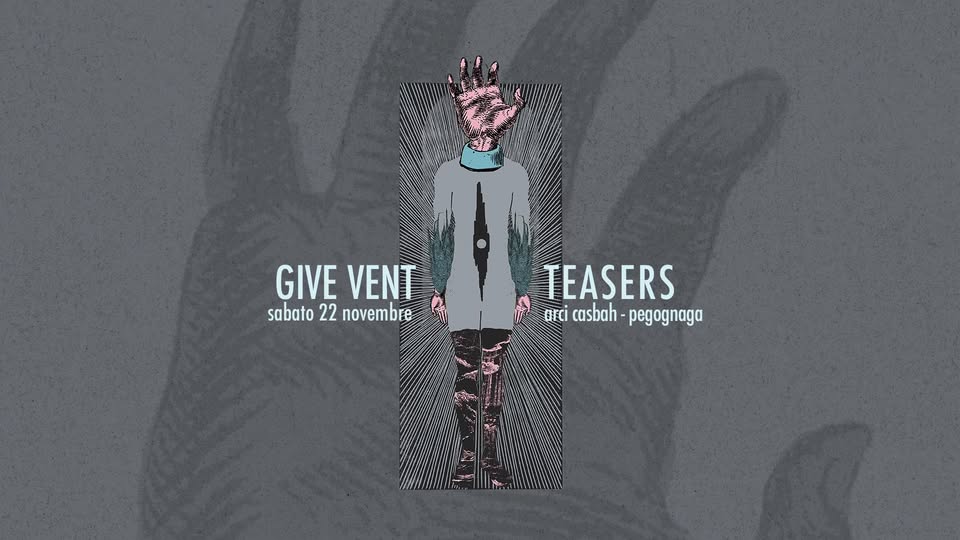 Evento 22 Nov – Teasers Give Vent – Casbah Club – Pegognaga Locandina 22 Nov – Teasers Give Vent – Casbah Club – Pegognaga - sabato 22 novembre ore 20:45 - 22:45