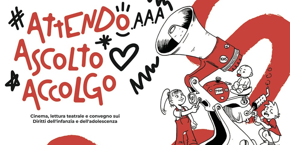 A.A.A. ATTENDO ASCOLTO ACCOLGO Potrebbe essere un'immagine raffigurante il seguente testo "כשוא *ATHENDO.AAA AscOLto 4 ACCOLGO mлл Cinema, lettura teatrale e convegno sui Diritti dell'infanzia e dell'adolescenza ረ PENO + и"